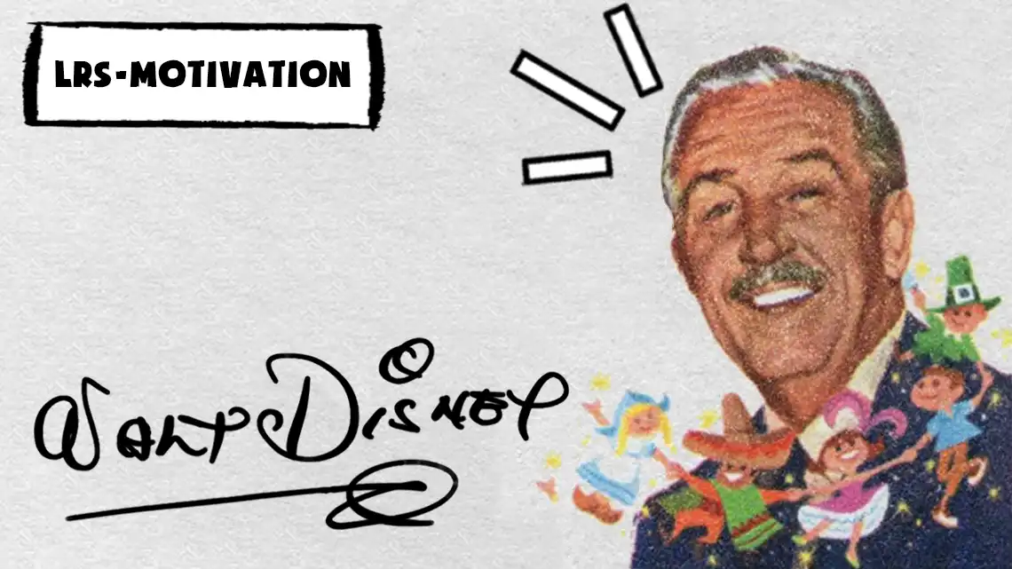 Bild zeigt rechts Fotografie-Portrait von Walt Disney, umgeben von Comicfiguren. Linksseitig ist seine Unterschrift eingeblendet. Darüber das Label: LRS-Motivation.